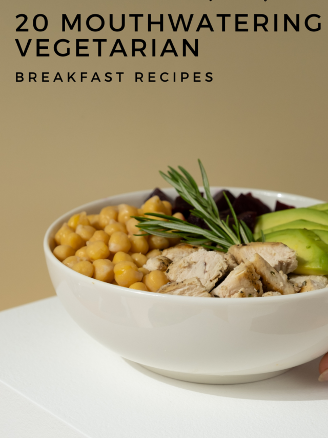 20 Mouthwatering Vegetarian Breakfast Recipes